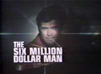 Six Million Dollar Man