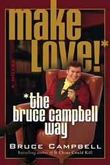 Make Love the Bruce Campbell Way